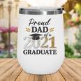 Proud Dad Of A 2021 Graduate Senior Graduation Grad Wine Tumbler