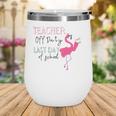 Teacher Off Duty Last Day Of School Teacher Flamingo Summer Wine Tumbler