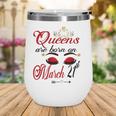 Womens Cute Birthday Girl Queens Are Born On March 21St Aries Girl Wine Tumbler