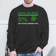 100 Black 0 Irish But I'm Still Drinking St Patrick's Day Sweatshirt Gifts for Old Men