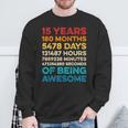 15Th Birthday 15 Years Of Being Awesome Vintage 15 Years Old Sweatshirt Gifts for Old Men