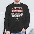 4 Out Of 5 Dentists Recommend Hockey Ice Hockey Saying Sweatshirt Gifts for Old Men