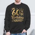 60Th Birthday Squad 60 Years Old Birthday Party Group Women Sweatshirt Gifts for Old Men