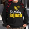 90Th Happy Birthday Squad Party Bday Family Group Reunion Sweatshirt Gifts for Old Men