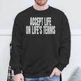 Accept Life On Life's Terms Sweatshirt Gifts for Old Men