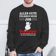 Alles Gute Für Dein Neue Job S Sweatshirt Geschenke für alte Männer