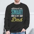Almost As Smart As My Dad Matching Father's Day Father Son Sweatshirt Gifts for Old Men