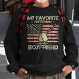 Army Veterans Day My Favorite Veteran Is My Boyfriend Sweatshirt Gifts for Old Men