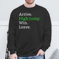 Arrive High Jump Win Leave High Jumper Event Sweatshirt Gifts for Old Men