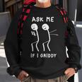 Ask Me If I Griddy Humorous Griddy Dance Saying Sweatshirt Gifts for Old Men