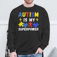 Autism Is My Superpower Autism Awareness Sweatshirt Gifts for Old Men