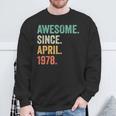 Awesome Since April 1978 46Th Birthday 46 Year Old Sweatshirt Gifts for Old Men