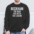 Beckham The Man The Myth The Legend First Name Beckham Sweatshirt Gifts for Old Men