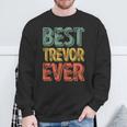 Best Trevor Ever Personalized First Name Trevor Sweatshirt Gifts for Old Men