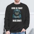 Bevor Du Fragst Nein Provokante Ironie Cat Sweatshirt Geschenke für alte Männer