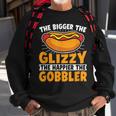The Bigger The Glizzy The Happier The Gobbler Hot Dog Sweatshirt Gifts for Old Men
