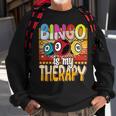 Bingo Is My Therapy Bingo Player Gambling Bingo Sweatshirt Gifts for Old Men
