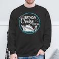Birthday Cruise Crew Cruising A Cruise Vacation Party Trip Sweatshirt Gifts for Old Men