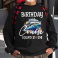 Birthday Cruise Squad 2024 Group Matching Bday Cruise Party Sweatshirt Gifts for Old Men