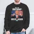 Make Your Birthday Great Again Trump Fan Birthday Sweatshirt Gifts for Old Men
