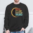Birthday Total Solar Eclipse Party April 8 2024 Totality Sweatshirt Gifts for Old Men