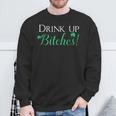 Bitches Drink Up St Patrick's Day Cute Sweatshirt Gifts for Old Men
