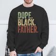 Black Dad Dope Black Father Father's Day Daddy Dada Sweatshirt Gifts for Old Men