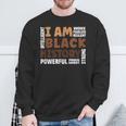 I Am Black History Strong-Proud Black History Month Sweatshirt Gifts for Old Men