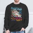 Board The Ship It's My 50Th Birthday Trip Birthday Cruise Sweatshirt Gifts for Old Men
