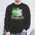 All Booked For St Patrick's Day Bookish Leprechaun Bookworm Sweatshirt Gifts for Old Men