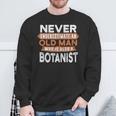 Who Is Also A Botanist Sweatshirt Gifts for Old Men