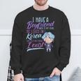 I Have A Boyfriend Who Is My Bias K-Drama K-Pop Fans Lovers Sweatshirt Gifts for Old Men