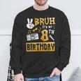 Bruh Its My 8Th Birthday 8 Year Old Bday Theme Hip Hop Sweatshirt Gifts for Old Men