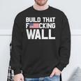 Build That Fucking Wall Love Trump Border Wall Sweatshirt Gifts for Old Men