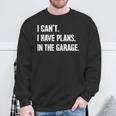 I Can't I Have Plans In The Garage Car Mechanics Fathers Day Sweatshirt Gifts for Old Men