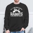 All I Care About Are My Rabbits And Maybe Like 3 People Sweatshirt Gifts for Old Men