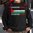 Ceasefire Now In Palestine Gaza Cease Fire Not In Our Name Sweatshirt Gifts for Old Men