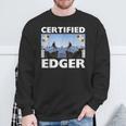 Certified Edger Offensive Meme For Women Sweatshirt Gifts for Old Men