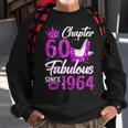 Chapter 60 Fabulous Since 1964 60Th Birthday Queen Sweatshirt Gifts for Old Men