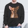 Chihuahua If You Don't Believe They Have Souls Sweatshirt Gifts for Old Men