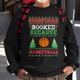 Christmas Booked Because Basketball Sport Lover Xmas Sweatshirt Gifts for Old Men