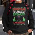 Christmas Booked Because Lacrosse Sport Lover Xmas Sweatshirt Gifts for Old Men