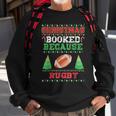 Christmas Booked Because Rugby Sport Lover Xmas Sweatshirt Gifts for Old Men