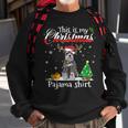 This Is My Christmas Pajama Schnauzer Lover Dog Sweatshirt Gifts for Old Men