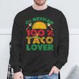 Cinco De Mayo Party 0 Mexican 100 Taco Lover Sweatshirt Gifts for Old Men