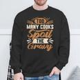 Too Many Cooks Gravy Lover Southern Food Biscuits And Gravy Sweatshirt Gifts for Old Men