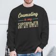 Counseling Is My Superpower School Counselor Sweatshirt Gifts for Old Men