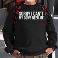 Cow Lover Sorry I CanMy Cows Need Me Sweatshirt Gifts for Old Men