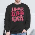 In My Dad Era Baby Announcement For Daddy Father's Day Sweatshirt Gifts for Old Men