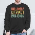 Dad Jokes More Like Rad Jokes Father's Day Sweatshirt Gifts for Old Men